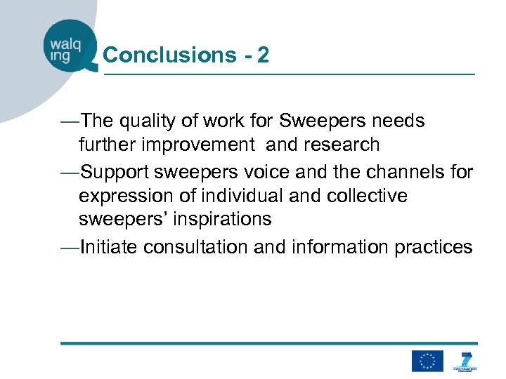 Conclusions - 2 ―The quality of work for Sweepers needs further improvement and research