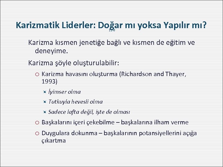Karizmatik Liderler: Doğar mı yoksa Yapılır mı? 11 -8 Karizma kısmen jenetiğe bağlı ve