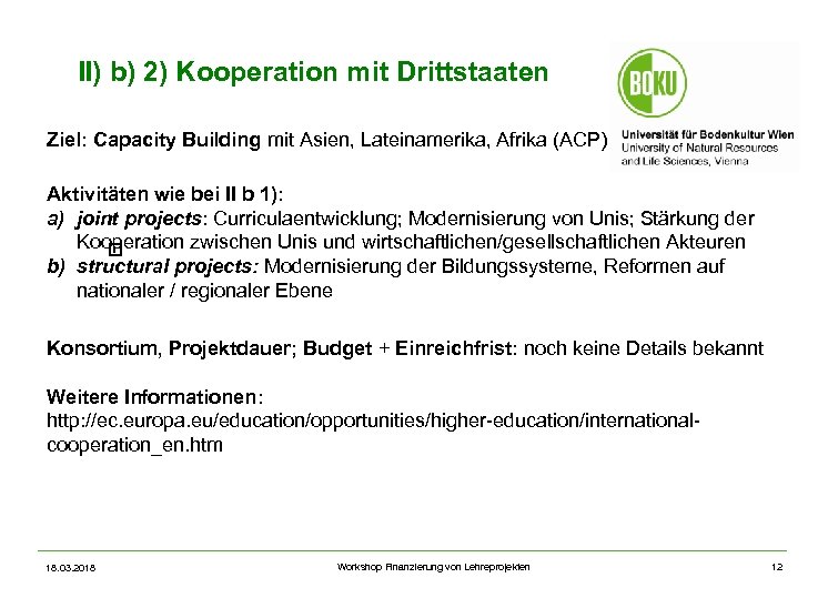 II) b) 2) Kooperation mit Drittstaaten Ziel: Capacity Building mit Asien, Lateinamerika, Afrika (ACP)