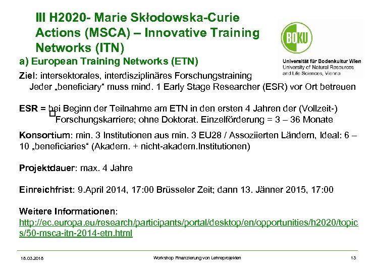 III H 2020 - Marie Skłodowska-Curie Actions (MSCA) – Innovative Training Networks (ITN) a)