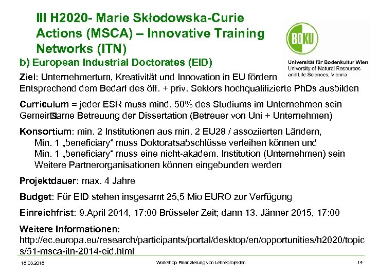 III H 2020 - Marie Skłodowska-Curie Actions (MSCA) – Innovative Training Networks (ITN) b)