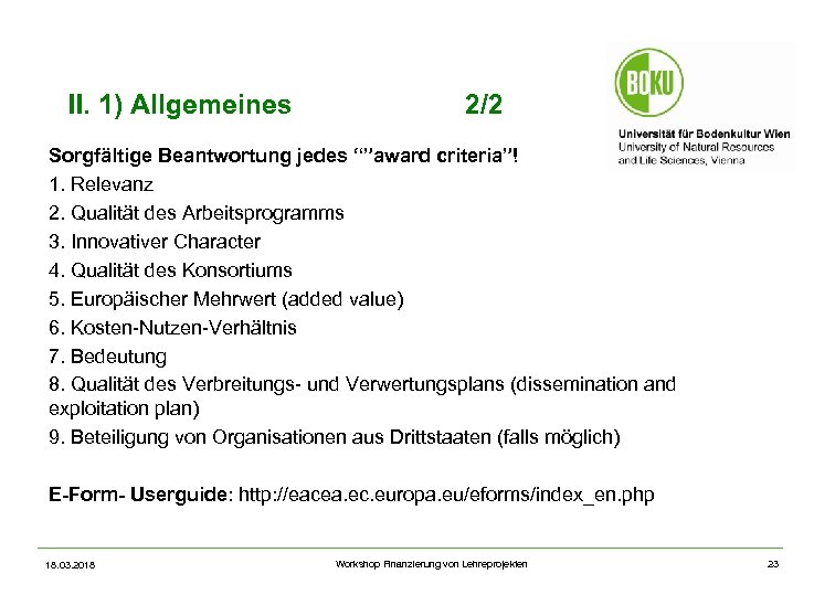II. 1) Allgemeines 2/2 Sorgfältige Beantwortung jedes “”award criteria”! 1. Relevanz 2. Qualität des