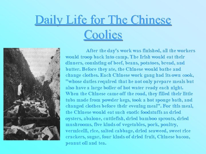 Daily Life for The Chinese Coolies After the day's work was finished, all the