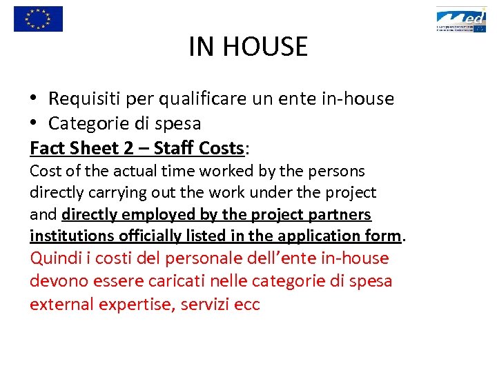 IN HOUSE • Requisiti per qualificare un ente in-house • Categorie di spesa Fact