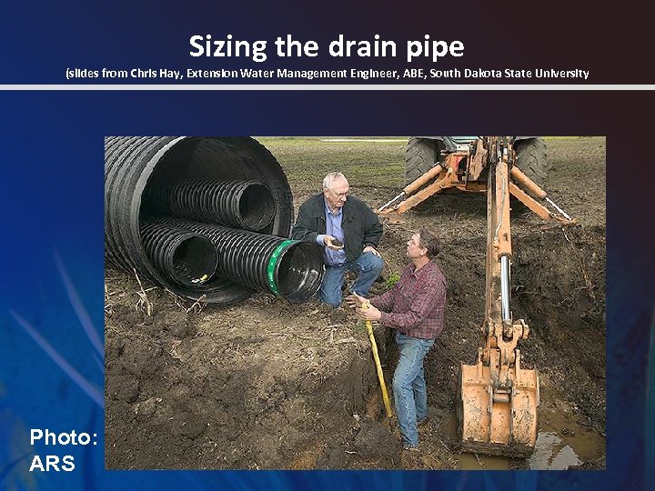 Sizing the drain pipe (slides from Chris Hay, Extension Water Management Engineer, ABE, South