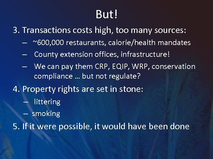 But! 3. Transactions costs high, too many sources: – ~600, 000 restaurants, calorie/health mandates