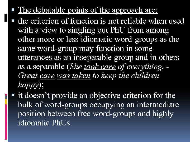  The debatable points of the approach are: the criterion of function is not