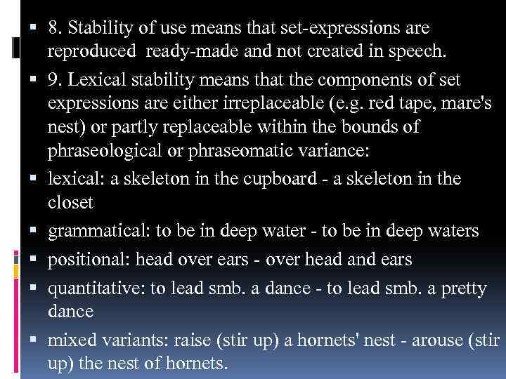  8. Stability of use means that set-expressions are reproduced ready-made and not created