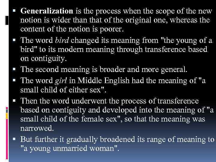  Generalization is the process when the scope of the new notion is wider