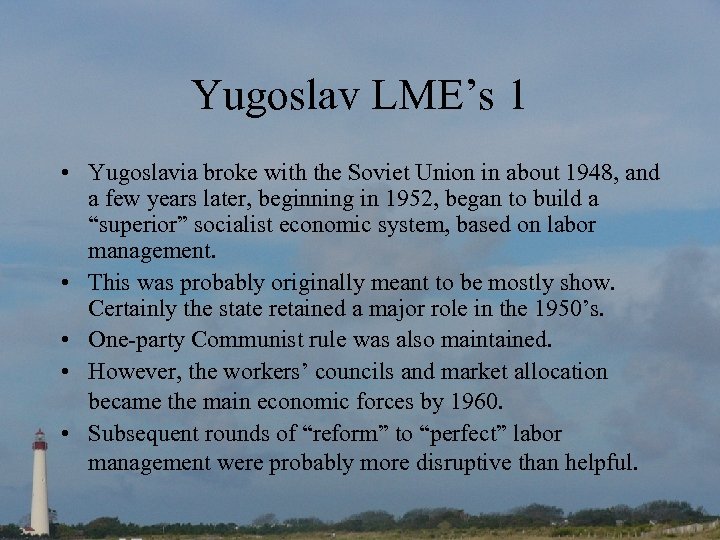 Yugoslav LME’s 1 • Yugoslavia broke with the Soviet Union in about 1948, and