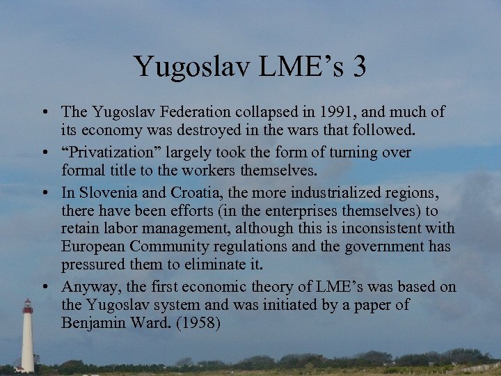Yugoslav LME’s 3 • The Yugoslav Federation collapsed in 1991, and much of its