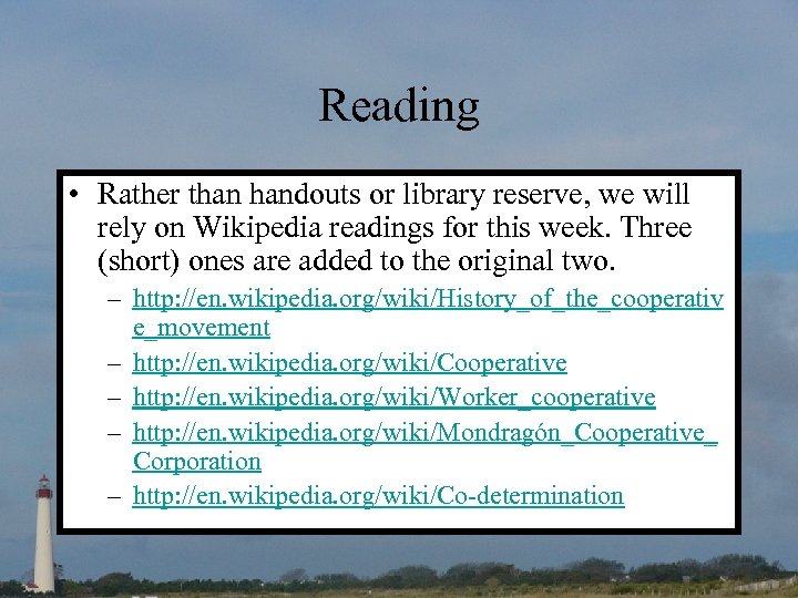 Reading • Rather than handouts or library reserve, we will rely on Wikipedia readings