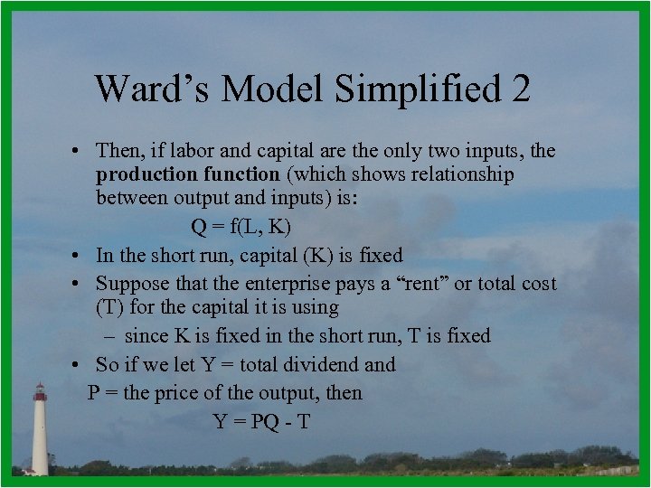 Ward’s Model Simplified 2 • Then, if labor and capital are the only two