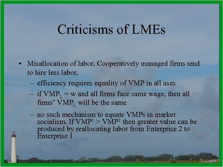 Criticisms of LMEs • Misallocation of labor. Cooperatively managed firms tend to hire less