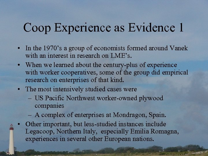 Coop Experience as Evidence 1 • In the 1970’s a group of economists formed