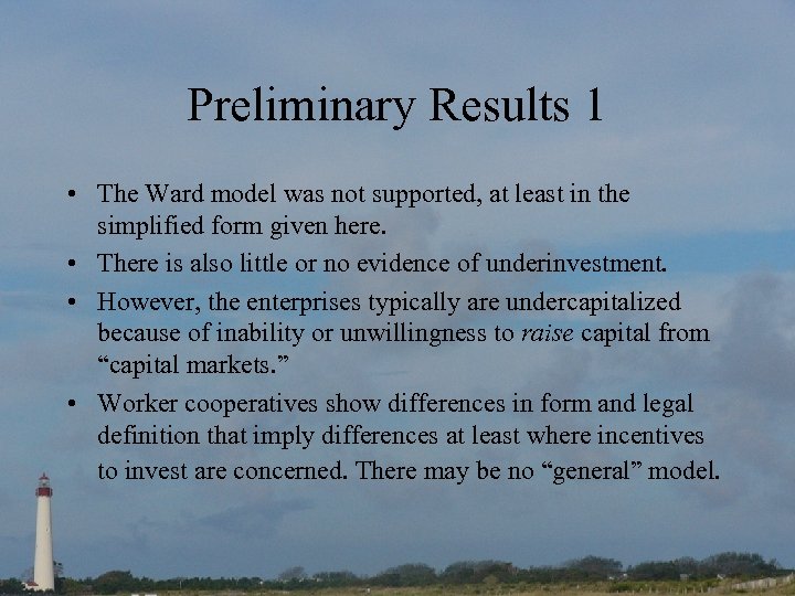 Preliminary Results 1 • The Ward model was not supported, at least in the