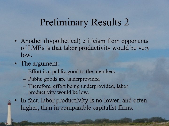 Preliminary Results 2 • Another (hypothetical) criticism from opponents of LMEs is that labor