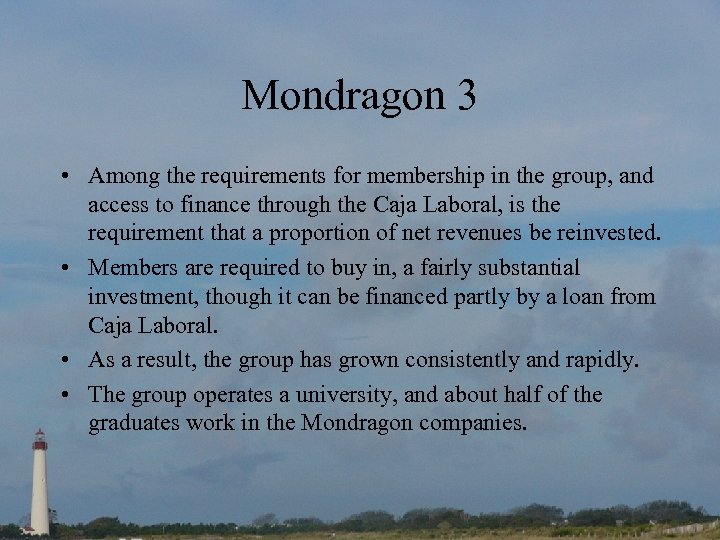 Mondragon 3 • Among the requirements for membership in the group, and access to