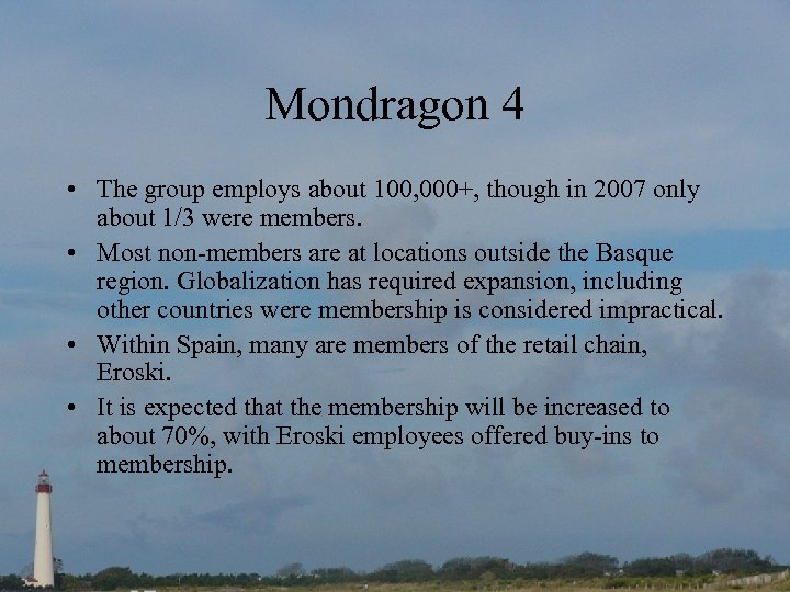 Mondragon 4 • The group employs about 100, 000+, though in 2007 only about