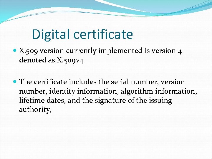 Digital certificate X. 509 version currently implemented is version 4 denoted as X. 509