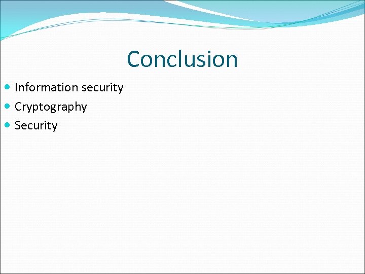 Conclusion Information security Cryptography Security 