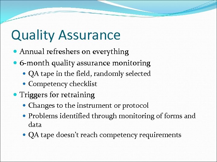 Quality Assurance Annual refreshers on everything 6 -month quality assurance monitoring QA tape in