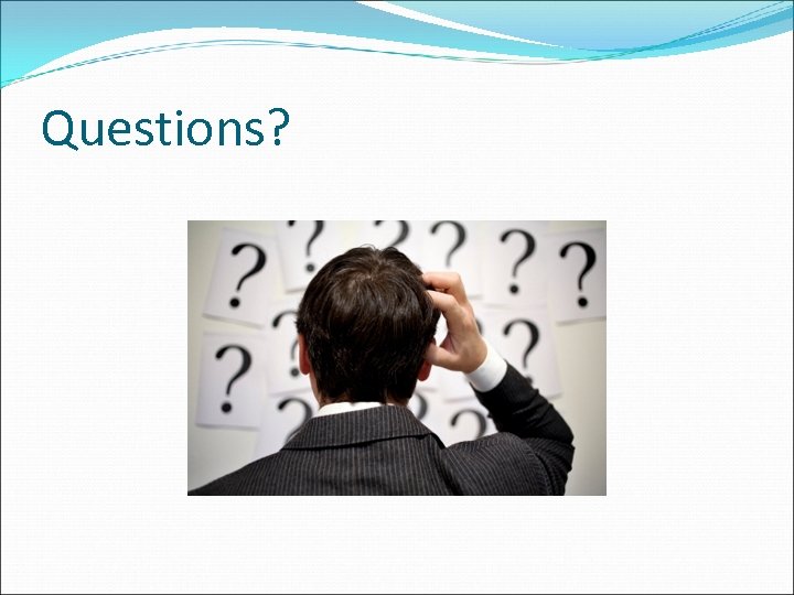 Questions? 
