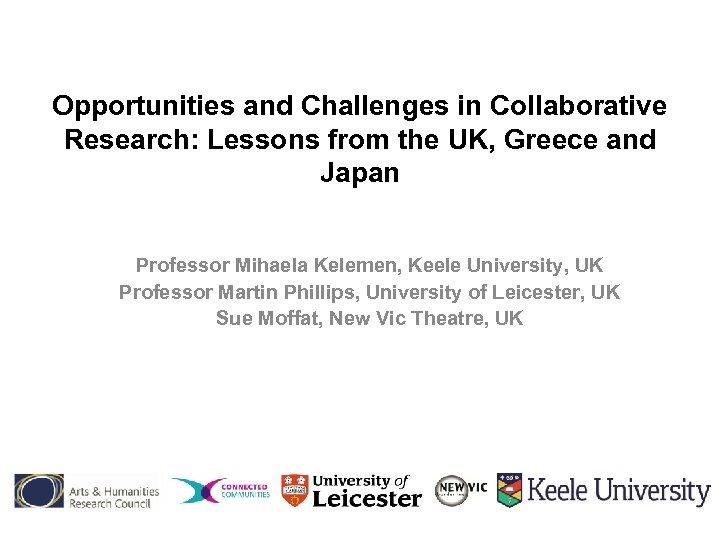 Opportunities and Challenges in Collaborative Research: Lessons from the UK, Greece and Japan Professor