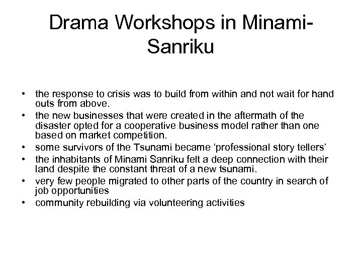Drama Workshops in Minami. Sanriku • the response to crisis was to build from