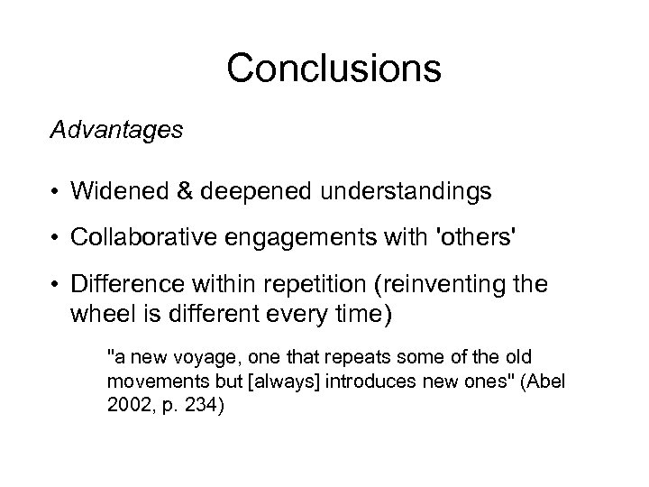 Conclusions Advantages • Widened & deepened understandings • Collaborative engagements with 'others' • Difference