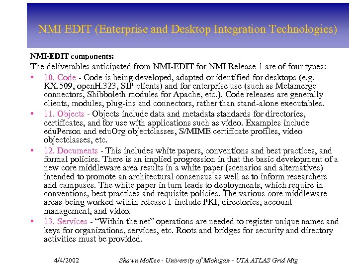 NMI EDIT (Enterprise and Desktop Integration Technologies) NMI-EDIT components: The deliverables anticipated from NMI-EDIT