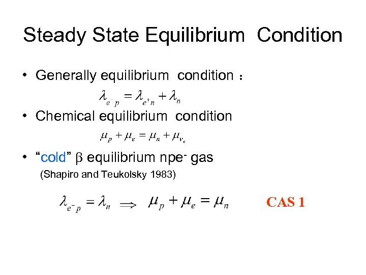 Steady State Equilibrium Condition • Generally equilibrium condition ： • Chemical equilibrium condition •