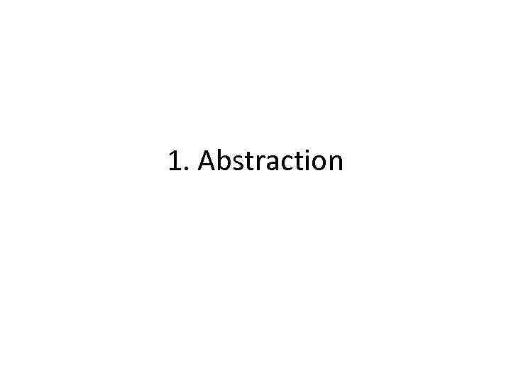 1. Abstraction 