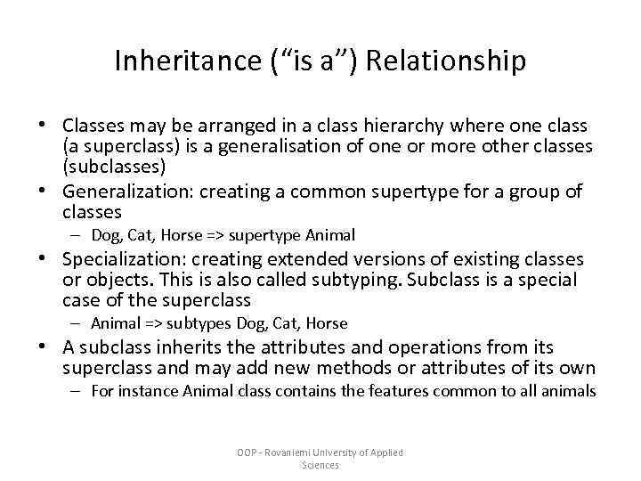 Inheritance (“is a”) Relationship • Classes may be arranged in a class hierarchy where