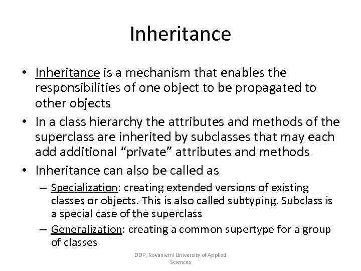 Inheritance • Inheritance is a mechanism that enables the responsibilities of one object to