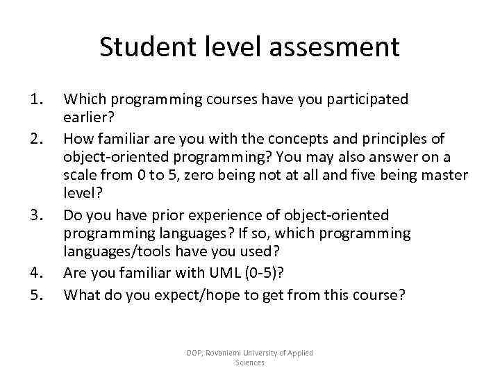 Student level assesment 1. 2. 3. 4. 5. Which programming courses have you participated