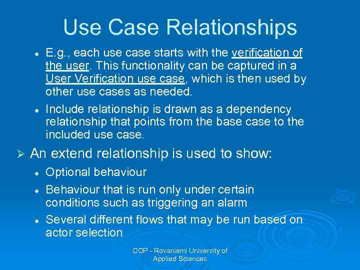 Use Case Relationships l l Ø E. g. , each use case starts with