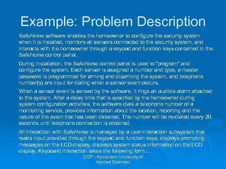 Example: Problem Description Safe. Home software enables the homeowner to configure the security system