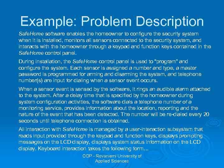 Example: Problem Description Safe. Home software enables the homeowner to configure the security system