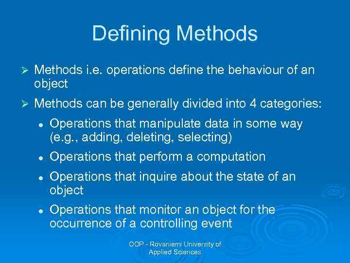 Defining Methods Ø Methods i. e. operations define the behaviour of an object Ø