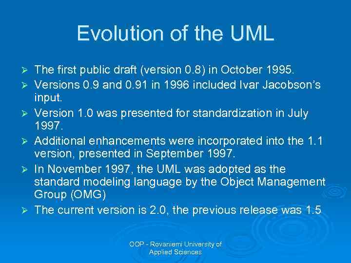 Evolution of the UML Ø Ø Ø The first public draft (version 0. 8)