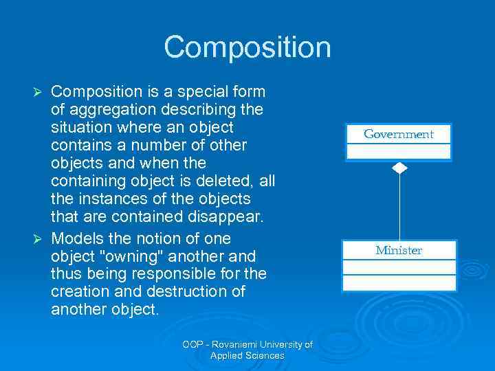 Composition is a special form of aggregation describing the situation where an object contains