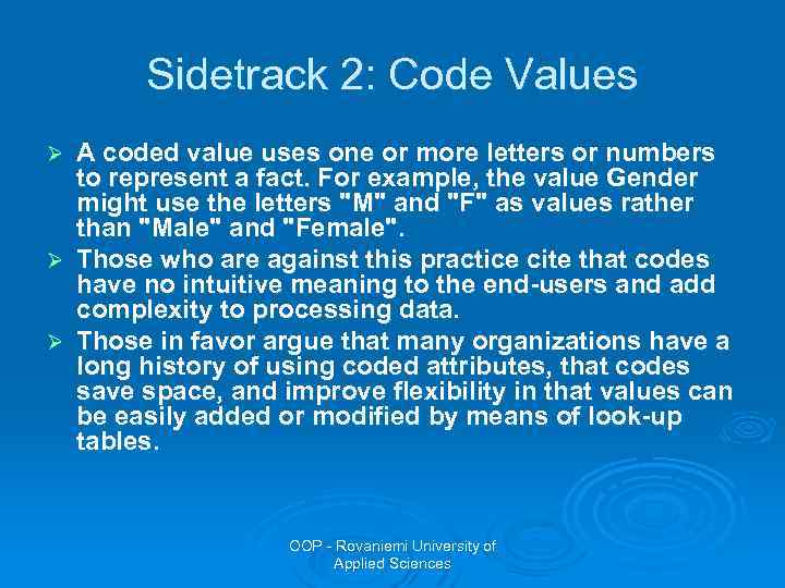 Sidetrack 2: Code Values A coded value uses one or more letters or numbers