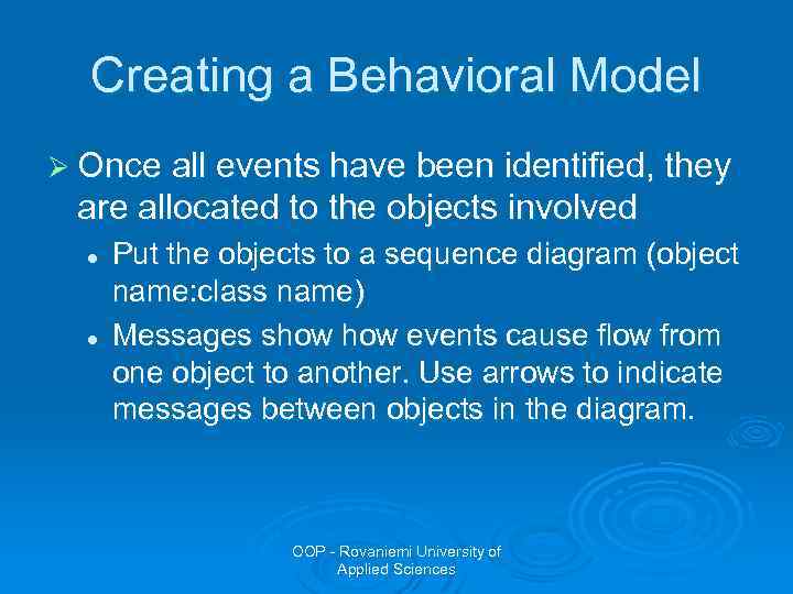 Creating a Behavioral Model Ø Once all events have been identified, they are allocated