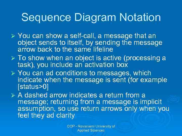 Sequence Diagram Notation You can show a self-call, a message that an object sends