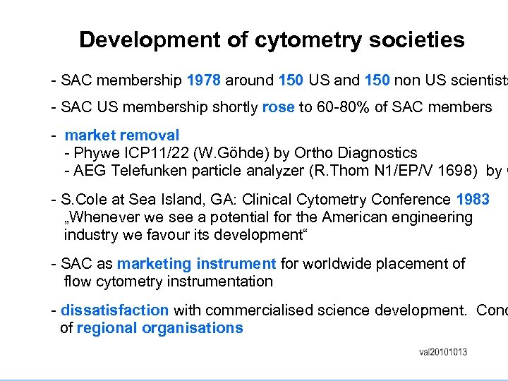 Development of cytometry societies - SAC membership 1978 around 150 US and 150 non