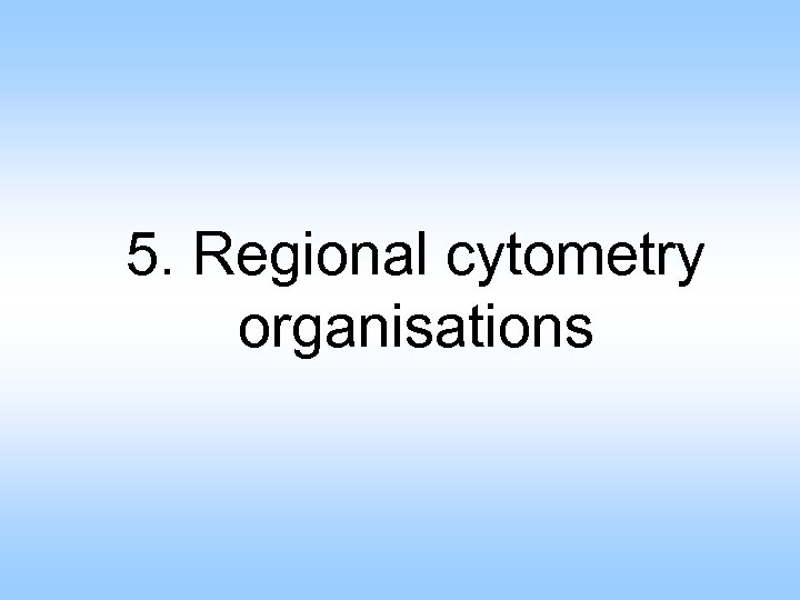 5. Regional cytometry organisations 