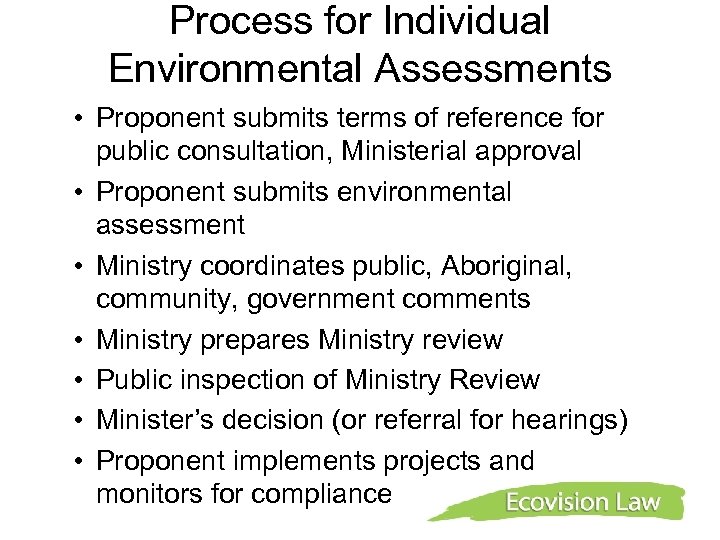 Process for Individual Environmental Assessments • Proponent submits terms of reference for public consultation,
