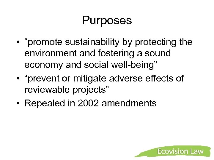 Purposes • “promote sustainability by protecting the environment and fostering a sound economy and
