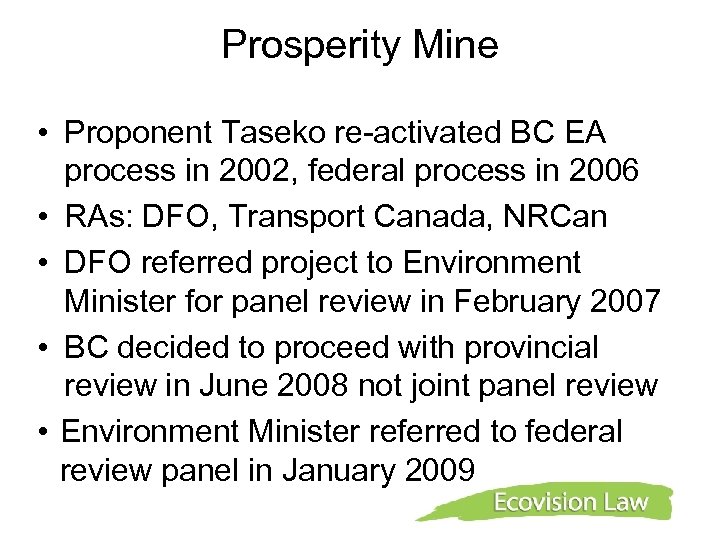 Prosperity Mine • Proponent Taseko re-activated BC EA process in 2002, federal process in